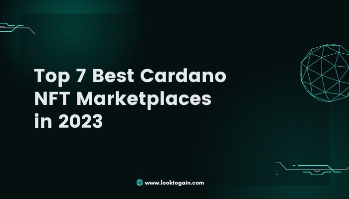 Top 7 Best Cardano NFT Marketplaces in 2023