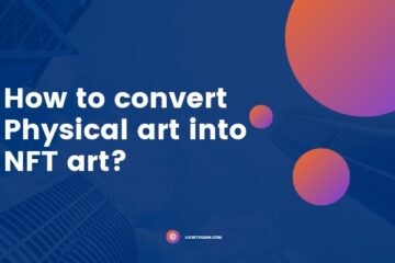 How to Convert Physical Art into NFT art