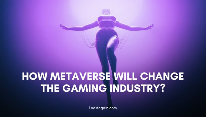 How Metaverse will change the gaming industry?