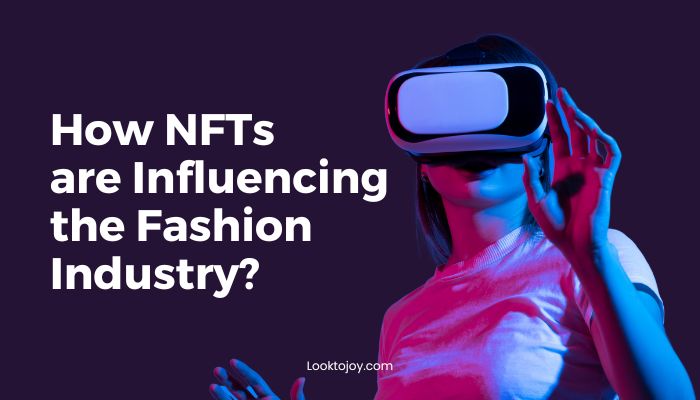 How NFTs are Influencing the Fashion Industry