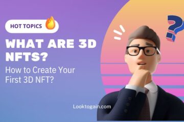 What are 3D NFTs and How to Create Your First 3D NFT?
