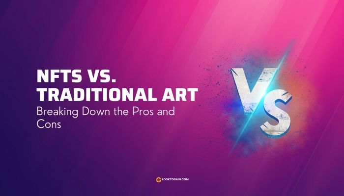 NFTs vs. Traditional Art: Breaking Down the Pros and Cons