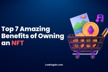Top 7 Amazing Benefits of Owning an NFT